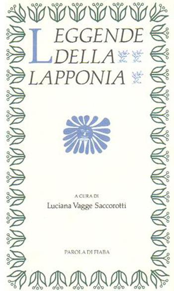 Leggende della Lapponia  - Libro Franco Muzzio Editore 2021, Parola di fiaba | Libraccio.it