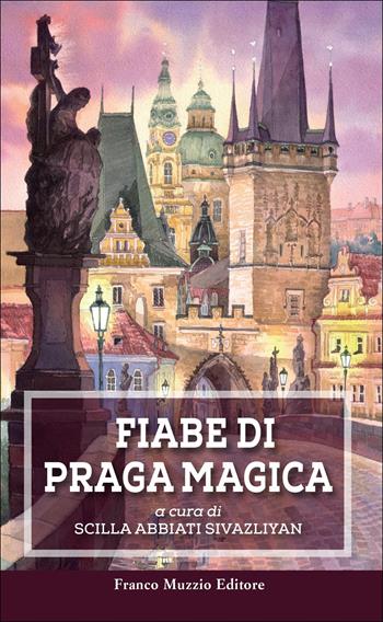 Fiabe di Praga magica  - Libro Franco Muzzio Editore 2020, Parola di fiaba | Libraccio.it