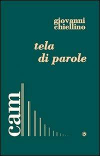 Tela di parole - Giovanni Chiellino - Libro Genesi Editrice 2007 | Libraccio.it