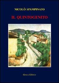 Il quintogenito - Nicolò Spampinato - Libro Genesi Editrice 2009, Le scommesse | Libraccio.it
