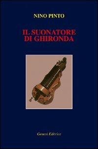 Il suonatore di ghironda - Nino Pinto - Libro Genesi 2008, Le scommesse | Libraccio.it