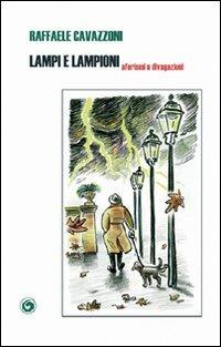 Lampi e lampioni - Raffaele Cavazzoni - Libro Genesi 2008, Le scommesse | Libraccio.it