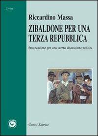 Zibaldone per una terza repubblica - Riccardino Massa - Libro Genesi Editrice 2009, Civiltà | Libraccio.it