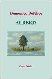Alberi? - Domenico Defelice - Libro Genesi 2010, Le scommesse | Libraccio.it