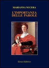 L'importanza delle parole - Marianna Nucera - Libro Genesi Editrice 2010, Le scommesse | Libraccio.it