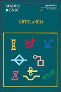 Ortolandia - Mario Rondi - Libro Genesi Editrice 2010, I frombolieri | Libraccio.it