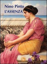 L'assenza - Nino Pinto - Libro Genesi Editrice 2011, Le scommesse | Libraccio.it