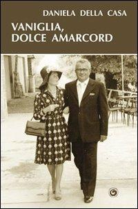 Vaniglia, dolce amarcord - Daniela Della Casa - Libro Genesi Editrice 2011, Le scommesse | Libraccio.it