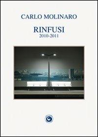 Rinfusi - Carlo Molinaro - Libro Genesi 2011, Le scommesse | Libraccio.it