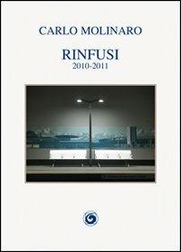 Rinfusi - Carlo Molinaro - Libro Genesi Editrice 2011, Le scommesse | Libraccio.it