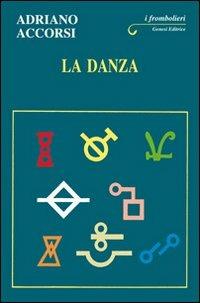 La danza - Adriano Accorsi - Libro Genesi 2012, I frombolieri | Libraccio.it