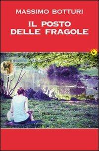 Il posto delle fragole - Massimo Botturi - Libro Genesi Editrice 2012, Poeti senza cielo | Libraccio.it