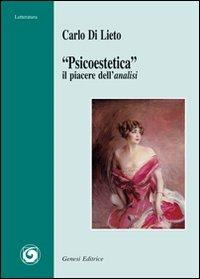 «Psicoestetica» il piacere dell'analisi - Carlo Di Lieto - Libro Genesi 2012, Letteratura | Libraccio.it