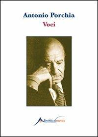 Voci - Antonio Porchia - Libro Genesi Editrice 2013, Aforisticamente | Libraccio.it