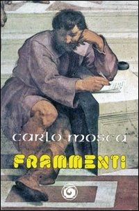 Frammenti - Carlo Mosca - Libro Genesi 2013, Le scommesse | Libraccio.it