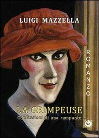 La grimpeuse. Confessioni di una rampante - Luigi Mazzella - Libro Genesi Editrice 2013, Le scommesse | Libraccio.it