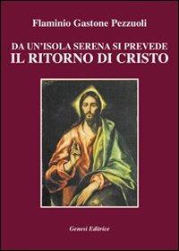 Da un'isola serena si prevede il ritorno di Cristo - Flaminio G. Pezzuoli - Libro Genesi Editrice 2014, Le scommesse | Libraccio.it
