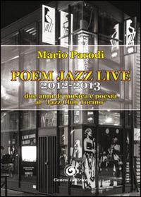 Poem jazz live, 2012-2013. Due anni di musica e poesia al «Jazz Club Torino» - Mario Parodi - Libro Genesi Editrice 2014, Le scommesse | Libraccio.it