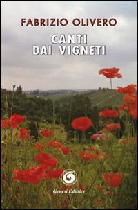 Canti dai vigneti - Fabrizio Olivero - Libro Genesi Editrice 2014, Le scommesse | Libraccio.it
