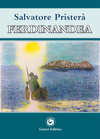 Ferdinandea - Salvatore Pristerà - Libro Genesi Editrice 2015, Le scommesse | Libraccio.it