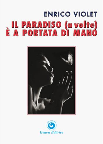 Il paradiso (a volte) è a portata di mano - Enrico Violet - Libro Genesi Editrice 2015, Le scommesse | Libraccio.it