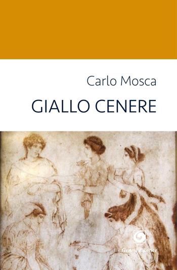Giallo cenere - Carlo Mosca - Libro Genesi 2016, Le scommesse | Libraccio.it