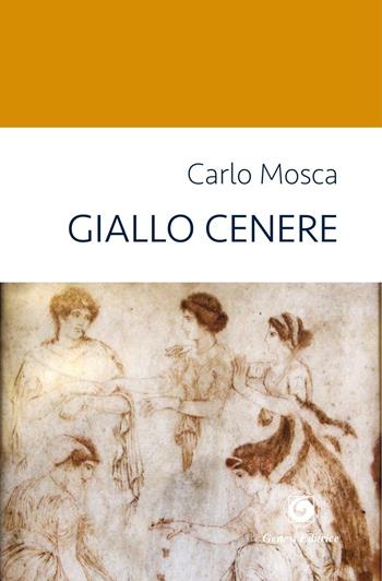 Giallo cenere - Carlo Mosca - Libro Genesi Editrice 2016, Le scommesse | Libraccio.it