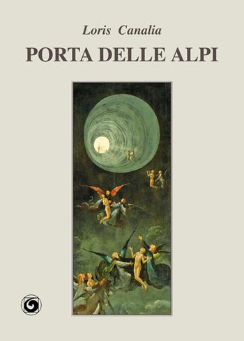Porta delle Alpi - Loris Canalia - Libro Genesi Editrice 2016, Le scommesse | Libraccio.it