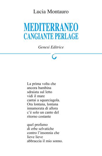 Mediterraneo cangiante perlage - Lucia Montauro - Libro Genesi 2017, Le scommesse | Libraccio.it
