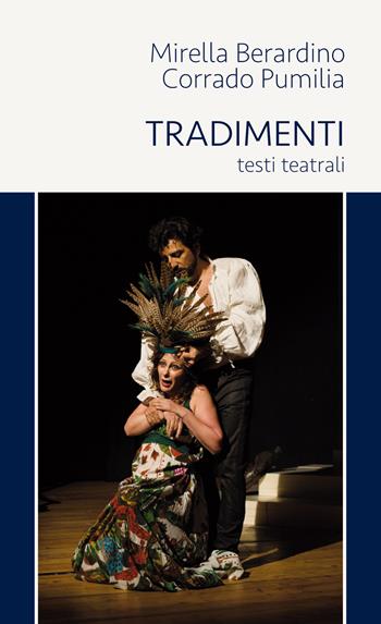 Tradimenti. Testi teatrali - Mirella Berardino, Corrado Pumilia - Libro Genesi 2017, Humanitas | Libraccio.it