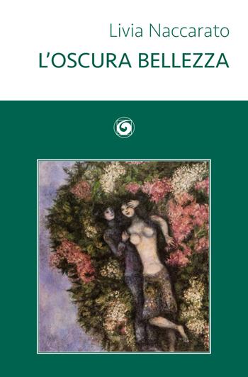 L'oscura bellezza - Livia Naccarato - Libro Genesi Editrice 2018, Le scommesse | Libraccio.it