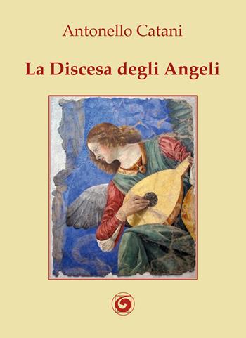 La discesa degli angeli - Antonello Catani - Libro Genesi 2018, Le scommesse | Libraccio.it