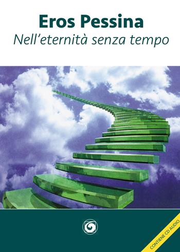 Nell'eternità senza tempo. Con CD-Audio - Eros Pessina - Libro Genesi 2018, Le scommesse | Libraccio.it