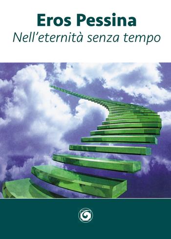 Nell'eternità senza tempo - Eros Pessina - Libro Genesi 2017, Le scommesse | Libraccio.it