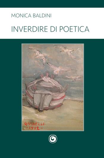 Inverdire di poetica - Monica Baldini - Libro Genesi 2018, Le scommesse | Libraccio.it