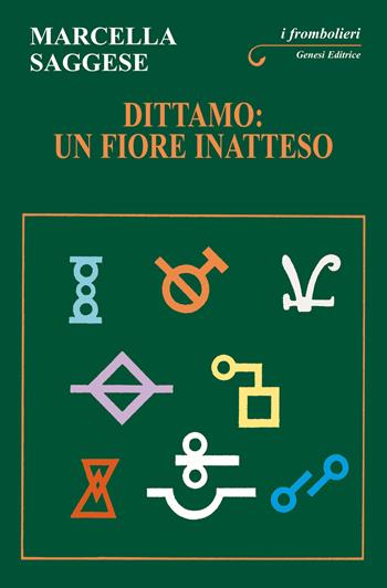 Dittamo: un fiore inatteso - Marcella Saggese - Libro Genesi 2018, I frombolieri | Libraccio.it