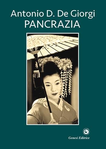Pancrazia - Andrea D. De Giorgi - Libro Genesi 2018, Le scommesse | Libraccio.it