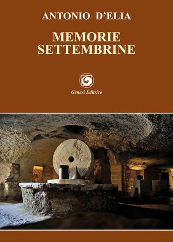 Memorie settembrine - Antonio D'Elia - Libro Genesi Editrice 2018, Le scommesse | Libraccio.it
