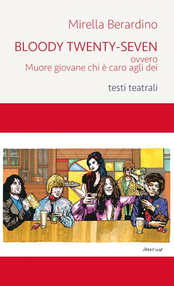 Bloody Twenty-Seven ovvero Muore giovane chi è caro agli dei - Mirella Berardino - Libro Genesi Editrice 2018, Humanitas | Libraccio.it