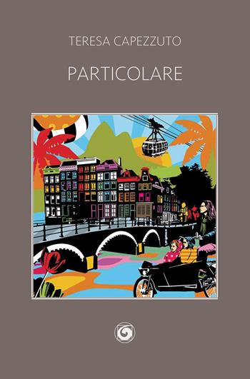 Particolare - Teresa Capezzuto - Libro Genesi Editrice 2019, Le scommesse | Libraccio.it