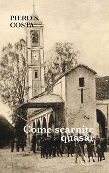 Come scarnite quasar - Piero S. Costa - Libro Genesi Editrice 2019, Cam | Libraccio.it