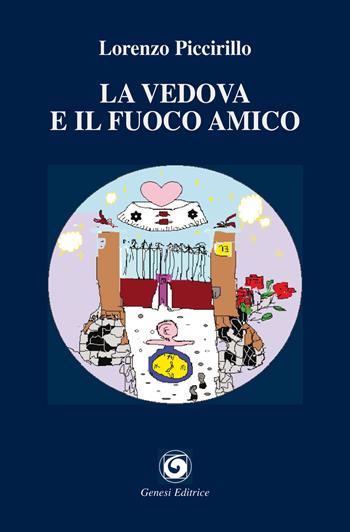 La vedova e il fuoco amico - Lorenzo Piccirillo - Libro Genesi 2019, Le scommesse | Libraccio.it