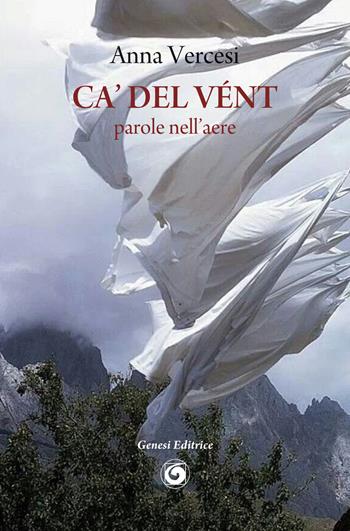 Ca' del vént. Parole nell'aere - Anna Vercesi - Libro Genesi Editrice 2019, Le scommesse | Libraccio.it