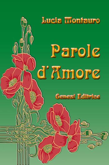 Parole d'amore - Lucia Montauro - Libro Genesi Editrice 2019, Le scommesse | Libraccio.it