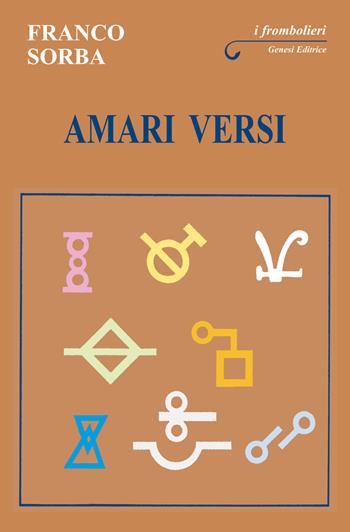 Amari versi - Franco Sorba - Libro Genesi 2020, I frombolieri | Libraccio.it