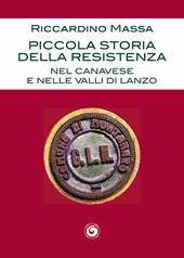 Piccola storia della Resistenza nel Canavese e nelle Valli di Lanzo