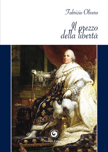 Il prezzo della libertà - Fabrizio Olivero - Libro Genesi Editrice 2020, Le scommesse | Libraccio.it