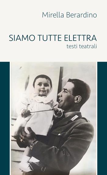 Siamo tutte Elettra - Mirella Berardino - Libro Genesi Editrice 2020, Humanitas | Libraccio.it