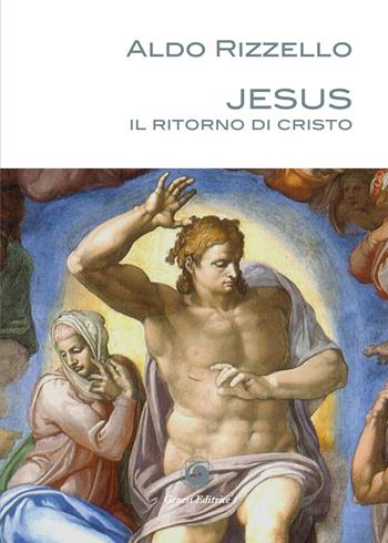 Jesus. Il ritorno di Cristo - Aldo Rizzello - Libro Genesi Editrice 2020, Le scommesse | Libraccio.it