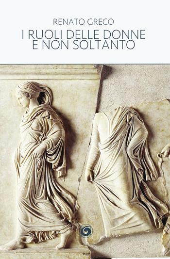 I ruoli delle donne e non soltanto. Dai prodromi, alla storia, alla poesia - Renato Greco - Libro Genesi Editrice 2020, Le scommesse | Libraccio.it